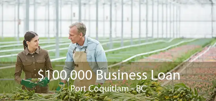 $100,000 Business Loan Port Coquitlam - BC