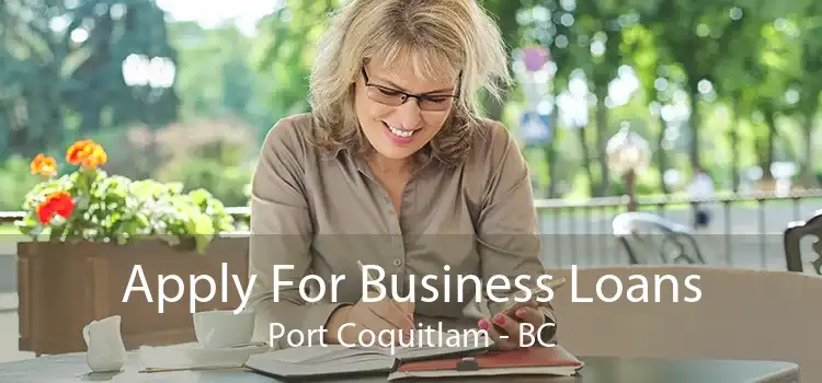 Apply For Business Loans Port Coquitlam - BC
