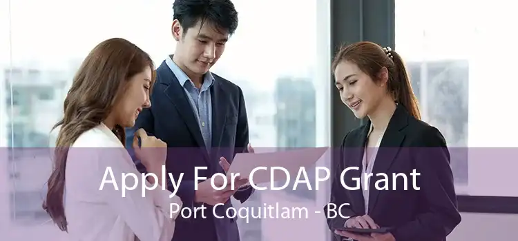 Apply For CDAP Grant Port Coquitlam - BC