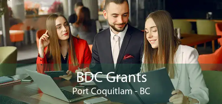BDC Grants Port Coquitlam - BC