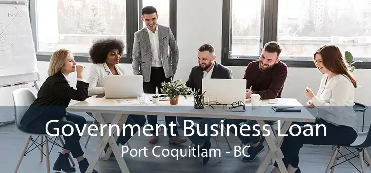 Government Business Loan Port Coquitlam - BC