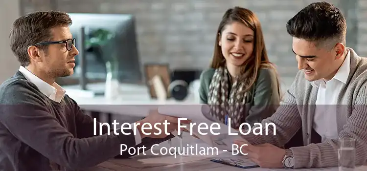 Interest Free Loan Port Coquitlam - BC